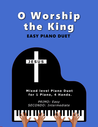 Book cover for O Worship the King ~ tune HANOVER (Easy 1 Piano, 4 Hands Duet)