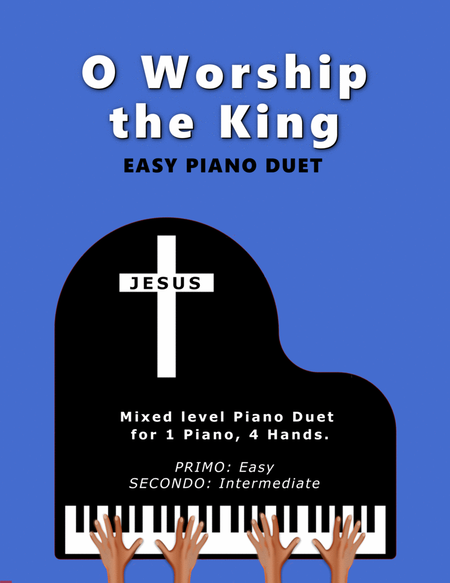 O Worship the King ~ tune HANOVER (Easy 1 Piano, 4 Hands Duet) image number null