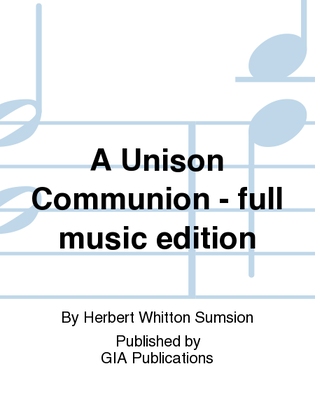 Book cover for A Unison Communion - full music edition