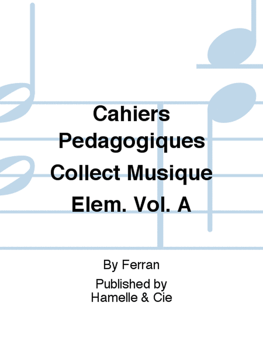 Cahiers Pedagogiques Collect Musique Elem. Vol. A
