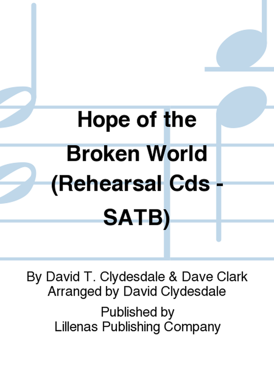 Hope of the Broken World (Rehearsal Cds - SATB)