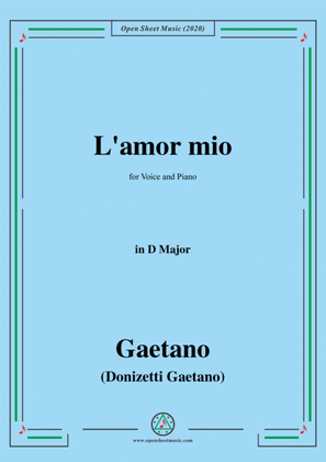 Donizetti-L'amor mio,in D Major,for Voice and Piano