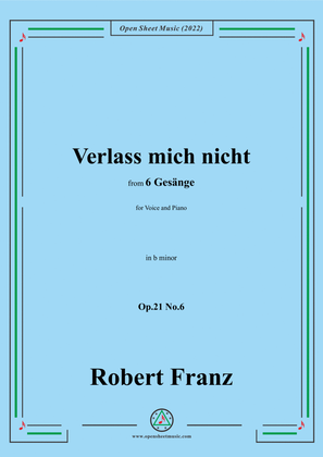Book cover for Franz-Verlass mich nicht,in b minor,Op.21 No.6,for Voice and Piano