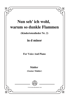 Mahler-Nun seh' ich wohl,warum so dunkle Flammen(Kindertotenlieder Nr. 2) in d minor,for Voice and P