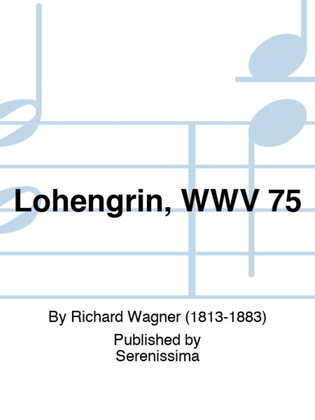 Lohengrin, WWV 75