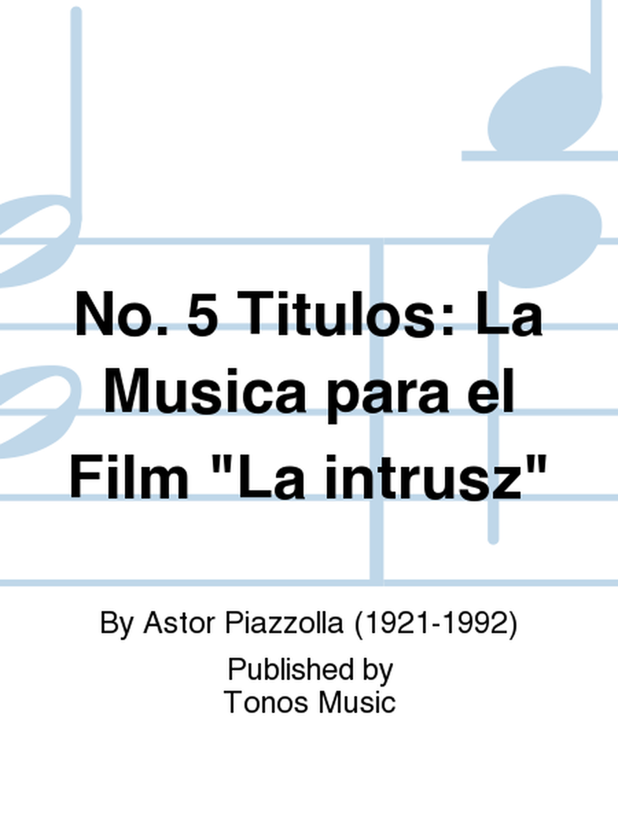 No. 5 Titulos: La Musica para el Film "La intrusz"