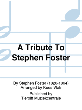A Tribute To Stephen Foster