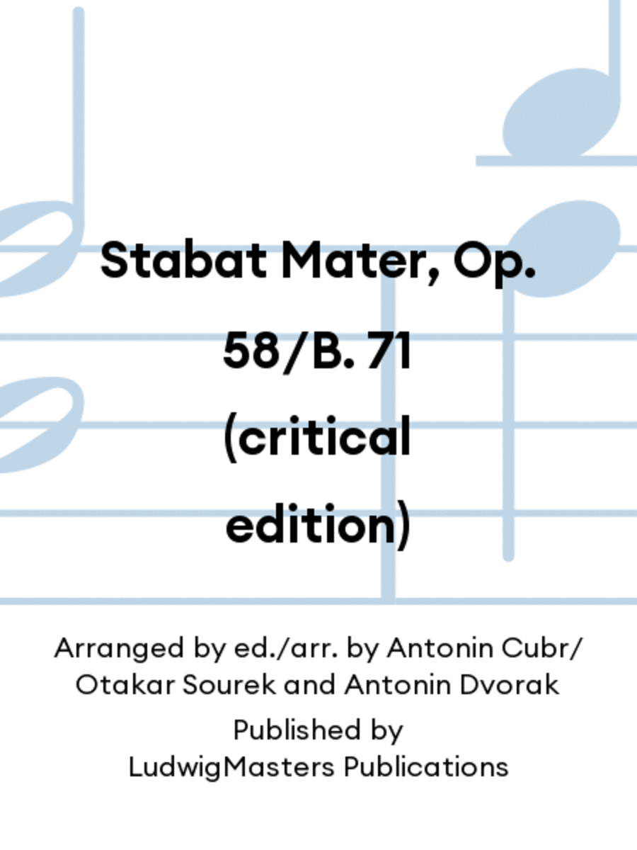 Stabat Mater, Op. 58/B. 71 (critical edition)
