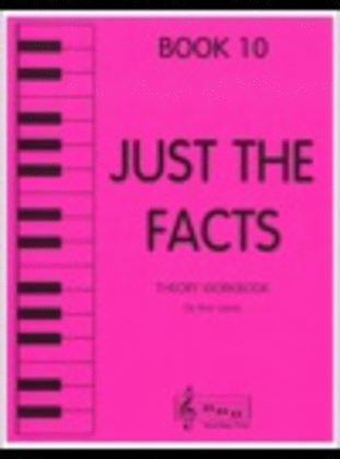Book cover for Just the Facts - Book 10