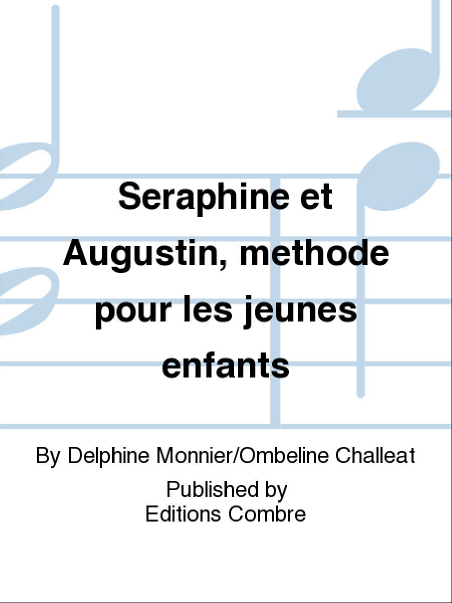 Seraphine et Augustin, methode pour les jeunes enfants