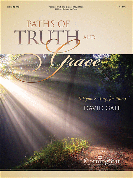 Paths of Truth and Grace: 11 Hymn Settings for Piano