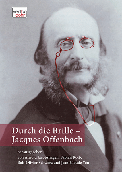Durch die Brille -Jacques Offenbach: Einblicke und Perspektiven-