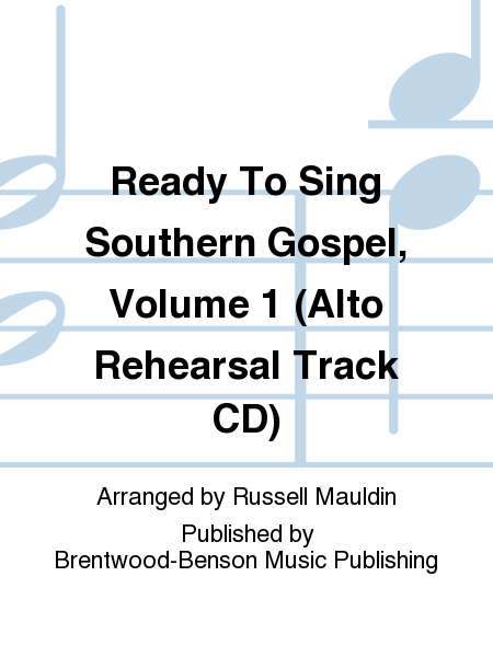 Ready To Sing Southern Gospel, Volume 1 (Alto Rehearsal Track CD)