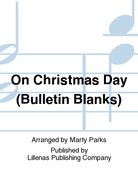 On Christmas Day (Bulletin Blanks)