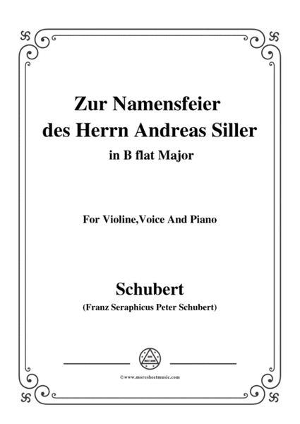 Schubert-Zur Namensfeier des Herrn Andreas Siller,in B flat Major,for Violine Voice and Piano image number null