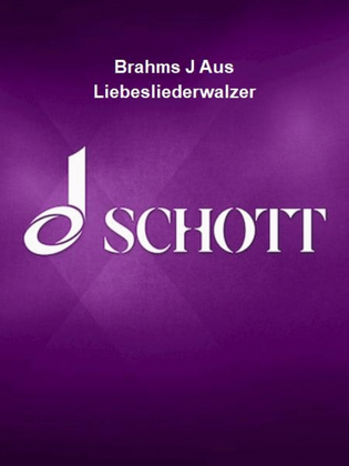 Brahms J Aus Liebesliederwalzer