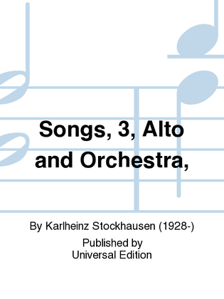 Songs, 3, Alto and Orchestra