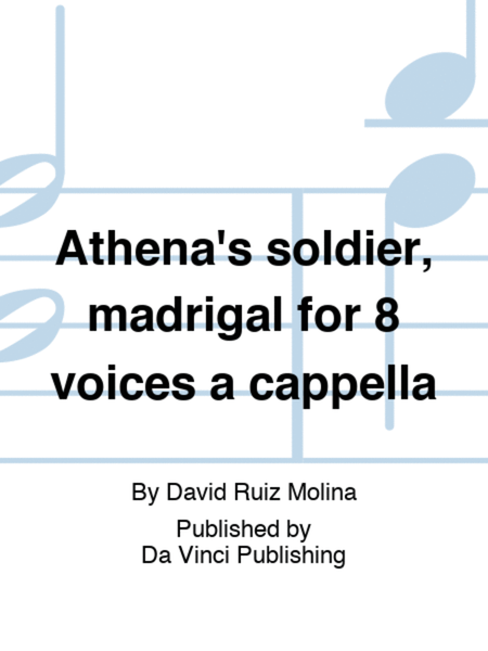 Athena's soldier, madrigal for 8 voices a cappella