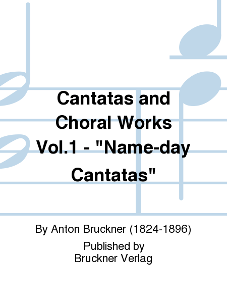 Cantatas and Choral Works Vol. 1 'Name-Day Cantatas