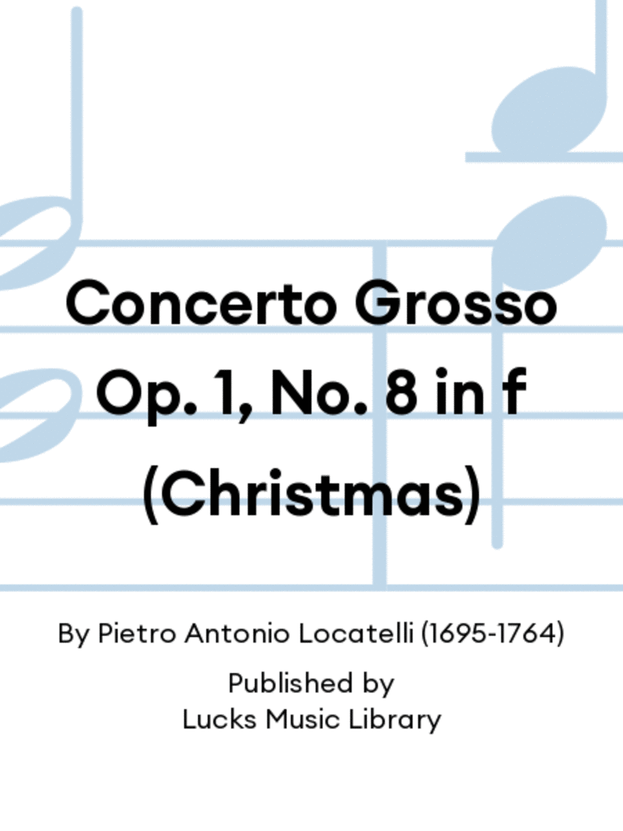 Concerto Grosso Op. 1, No. 8 in f (Christmas)