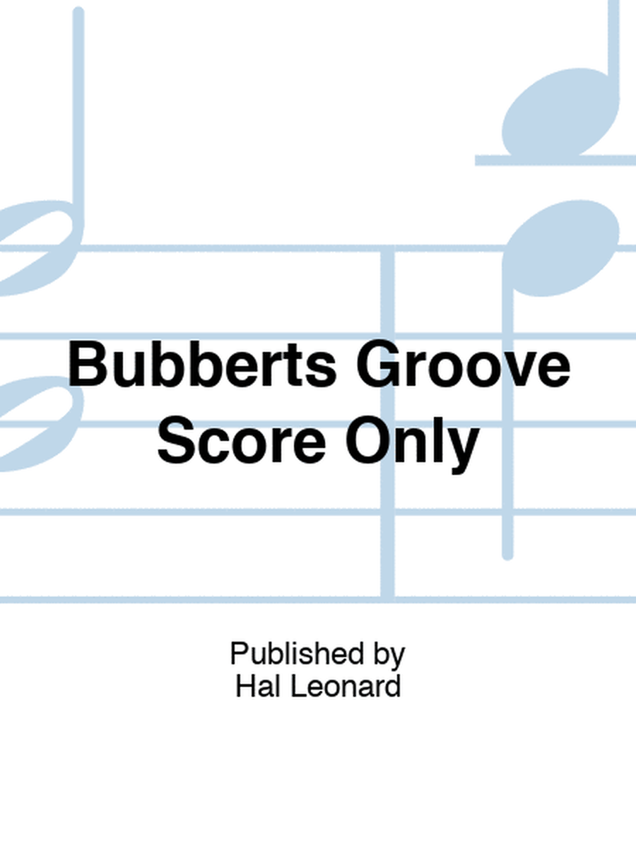 Bubberts Groove Score Only