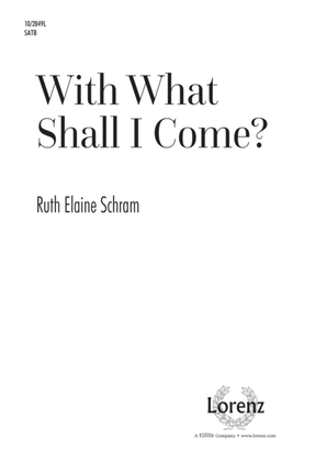 Book cover for With What Shall I Come?
