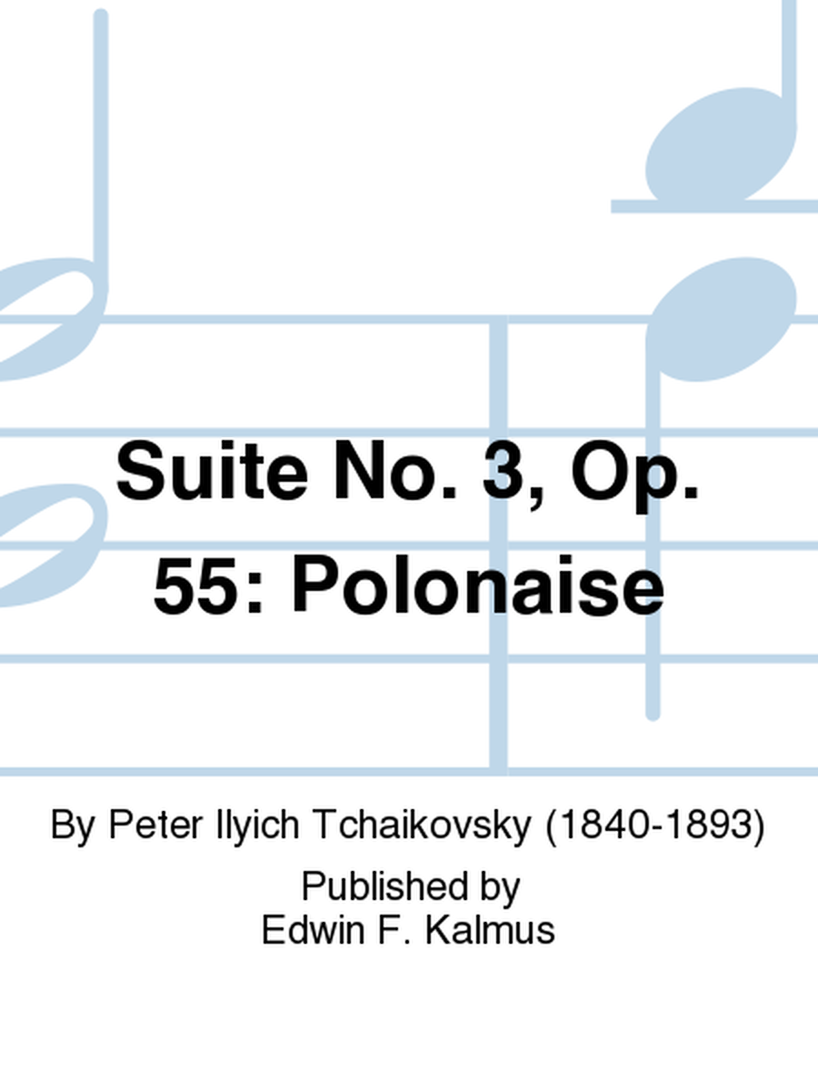 Suite No. 3, Op. 55: Polonaise