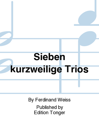 Sieben kurzweilige Trios