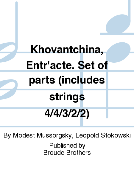 Khovantchina, Entr'acte. Set of parts (includes strings 4/4/3/2/2)
