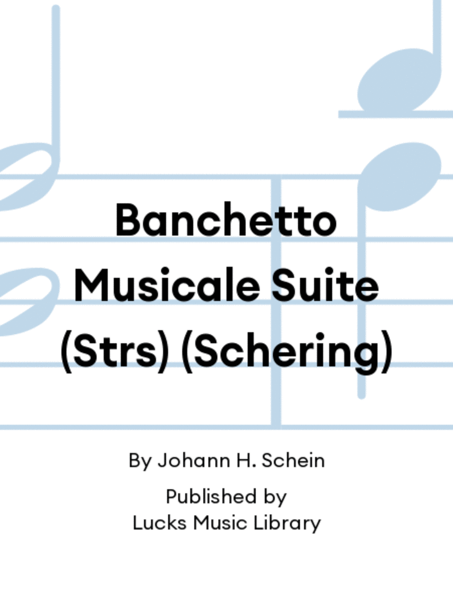 Banchetto Musicale Suite (Strs) (Schering)