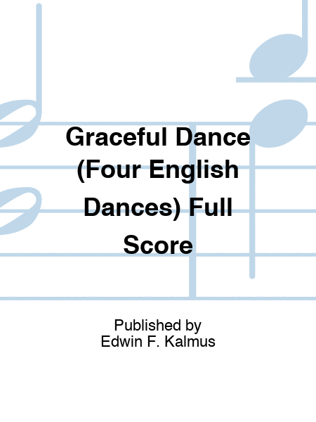 Graceful Dance (Four English Dances) Full Score