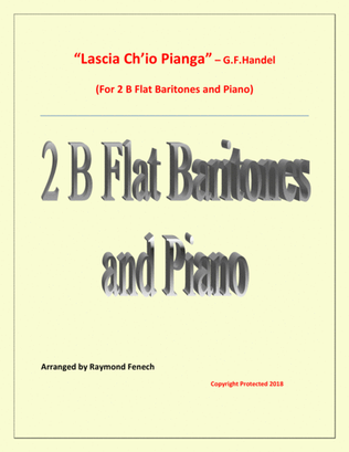 Lascia Ch'io Pianga - From Opera 'Rinaldo' - G.F. Handel ( 2 B Flat Baritones and Piano)