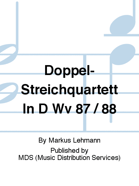 Doppel-Streichquartett in D WV 87 / 88