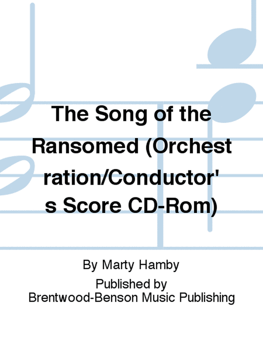 The Song of the Ransomed (Orchestration/Conductor's Score CD-Rom)