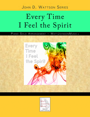 Book cover for Every Time I Feel the Spirit • John D. Wattson Series