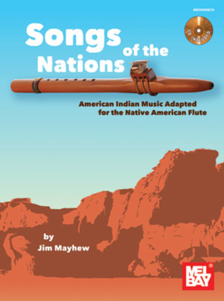 Songs of the Nations: American Indian Music Adapted for the Native American Flute