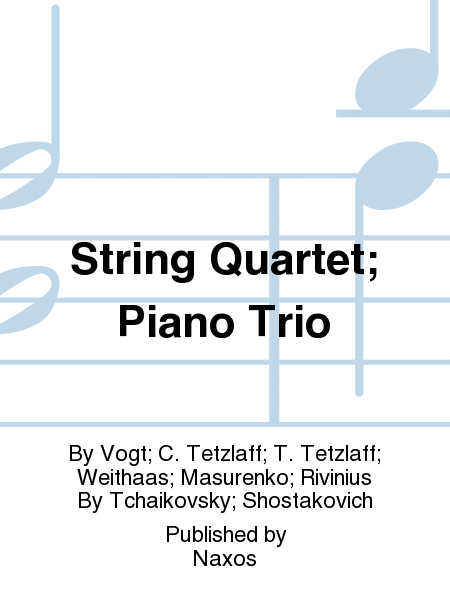 String Quartet; Piano Trio