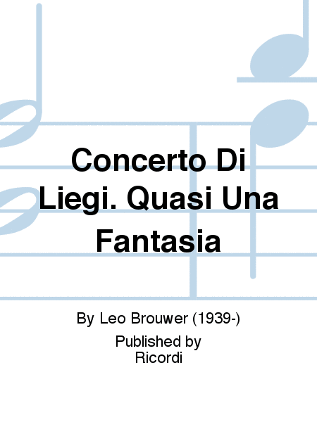 Concerto Di Liegi. Quasi Una Fantasia