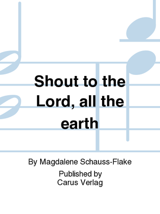 Shout to the Lord, all the earth (Jauchzet dem Herrn, alle Welt)