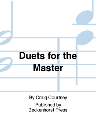 Duets for the Master