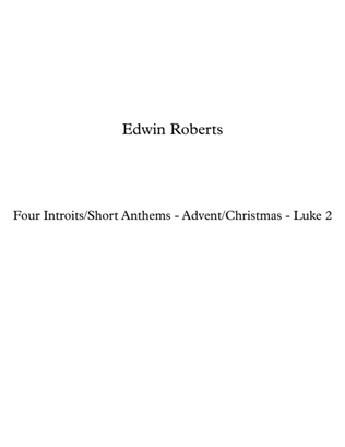Four Introits/Short Anthems Advent/Christmas Luke 2