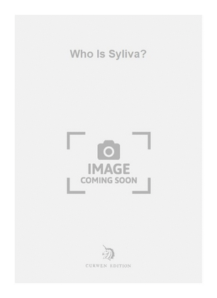 Who Is Syliva?