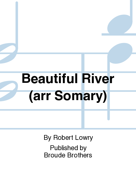 Beautiful River (arr Somary). SAM 13