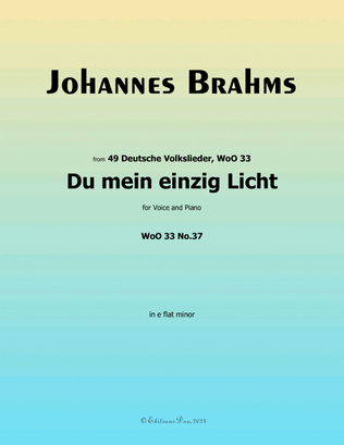 Du mein einzig Licht, by Brahms, WoO 33 No.37, in e flat minor