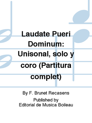 Laudate Pueri Dominum: Unisonal, solo y coro (Partitura complet)