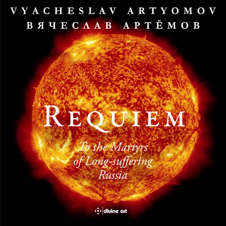 Artyomov: Requiem - To the Martyrs of Long-suffering Russia