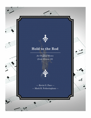 Hold to the Rod - an original hymn for SATB voices