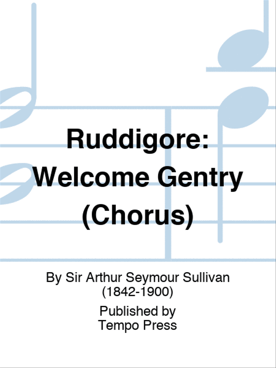 Ruddigore: Welcome Gentry (Chorus) Choir scores gallery preview page 1