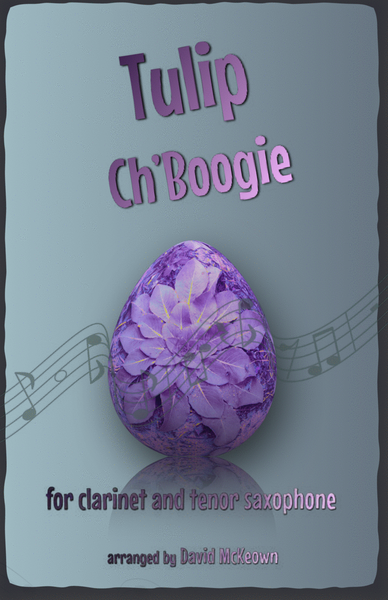 The Tulip Ch'Boogie for Clarinet and Tenor Saxophone Duet