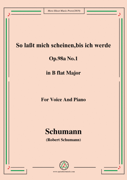 Schumann-So laßt mich scheinen,bis ich werde,Op.98a No.1,in B flat Major,for Voice&Pno